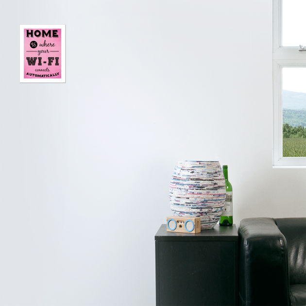 Home is where your WIFI connects automatically - Textart Typo Text by HDMI2K